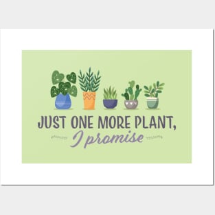 Just One More Plant I Promise Posters and Art